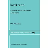 Sign Levels: Language And Its Evolutionary Antecedents