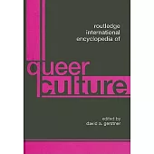 Routledge International Encyclopedia of Queer Culture