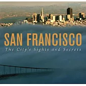 San Francisco: The City’s Sights and Secrets