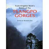 Frank Kingdon Ward’s Riddle of the Tsangpo Gorges