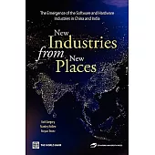 New Industries from New Places: The Emergence of the Hardware And Software Industries in China And India