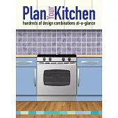 Plan Your Kitchen: Hundreds of Design Combinations At-a-glance