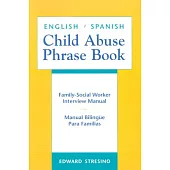 Child Abuse Phrase Book: Family-Social Worker Interview Manual/Manual Bilingue Para Familias