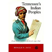 Tennessee’s Indian Peoples: From White Contact to Removal 1540-1840