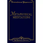 Metaphysical Meditations: Universal Prayers, Affirmations, and Visualizations