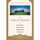 The Law of Success: Using the Power of Spirit to Create Health, Prosperity, and Happiness