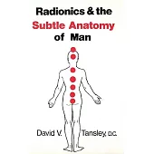 Radionics And Subtle Anatomy Of Man