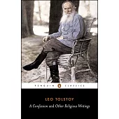 A Confession and Other Religious Writings