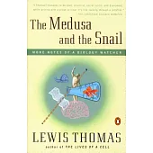 The Medusa and the Snail: More Notes of a Biology Watcher