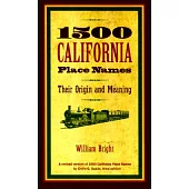 1500 California Place Names: Their Origin and Meaning