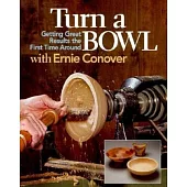 Turn a Bowl with Ernie Conover: Getting Great Results the First Time Around