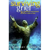 Surviving Grief: 30 Questions and Answers for a Time of Loss