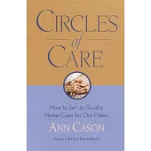 Circles of Care: How to Set Up Quality Home Care for Our Elders