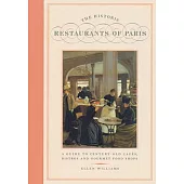 Historic Restaurants of Paris: A Guide to Century-Old Cafes, Bistros, and Gourmet Food Shops