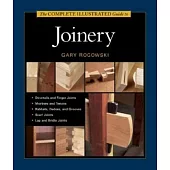 The Complete Illustrated Guide to Joinery