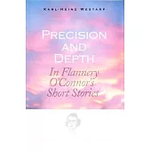 Precision and Depth: In Flannery O’Connor’s Short Stories