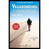 Vagabonding: An Uncommon Guide to the Art of Long-Term World Travel /]crolf Potts