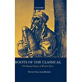 Roots of the Classical: The Popular Origins of Western Music