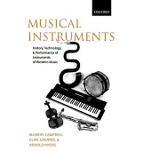 Musical Instruments: History, Technology, and Performance of Instruments of Western Music