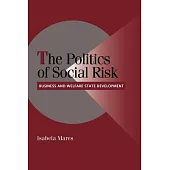 The Politics of Social Risk: Business and Welfare State Development