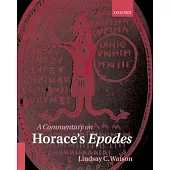 A Commentary on Horace’s Epodes