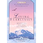 Living Fearlessly: Bringing Out Your Inner Soul Strength