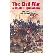 The Civil War: A Book of Quotations