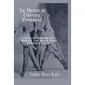 The History of Corporal Punishment: A Survey of Flagellation in Its Historical, Anthropological and Sociological Aspects