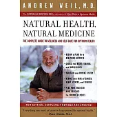 Natural Health, Natural Medicine: The Complete Guide to Wellness and Self-Care for Optimum Health