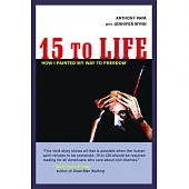 15 To Life: How I Painted My Way To Freedom