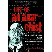 Life Of An Anarchist: The Alexander Berkman Reader