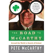 The Road To Mccarthy: Around The World In Search Of Ireland