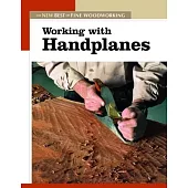 Working With Handplanes: The New Best Of Fine Woodworking