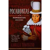 Pocahontas and the Powhatan Dilemma: The American Portraits Series