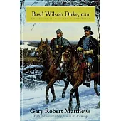 Basil Wilson Duke, CSA: The Right Man in the Right Place