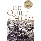 The Quiet Hero: The Untold Medal of Honor Story of George E. Wahlen at the Battle for Iwo Jima