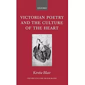 Victorian Poetry and the Culture of the Heart