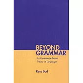 Beyond Grammar: An Experience-Based Theory of Language