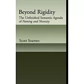 Beyond Rigidity: The Unfinished Semantic Agenda of Naming and Necessity