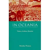 In Oceania: Visions, Artifacts, Histories