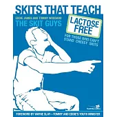 Skits That Teach: Lactose Free for Those Who Can’t Stand Cheesy Skits