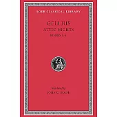 The Attic Nights of Aulus Gellius