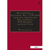 Music Entries at Stationers’ Hall, 1710-1818: From Lists Prepared for William Hawes, D.W. Krummel, and Alan Tyson and from Othe