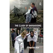 The Clash of Barbarisms: The Making of the New World Order