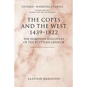 The Copts and the West, 1439-1822: The European Discovery of the Egyptian Church