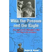 With The Possum And The Eagle: A Memoir Of A Navigator’s War Over Germany And Japan