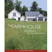 The Farmhouse: New Inspiration for the Classic American Home