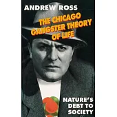 The Chicago Gangster Theory of Life: Nature’s Debt to Society