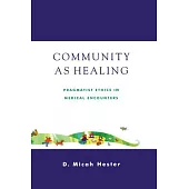 Community as Healing: Pragmatist Ethics in Medical Encounters