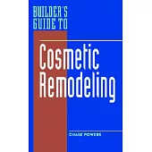 Builder’s Guide to Cosmetic Remodeling